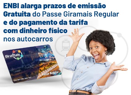 ENBI alarga prazos de emissão Gratuita do Passe Giramais Regular e do pagamento da tarifa com dinheiro físico nos autocarros